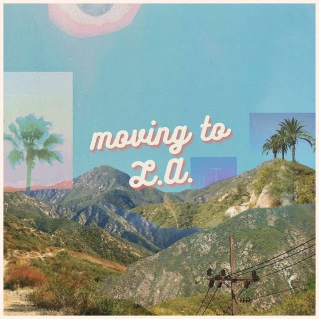 Moving to L.A.