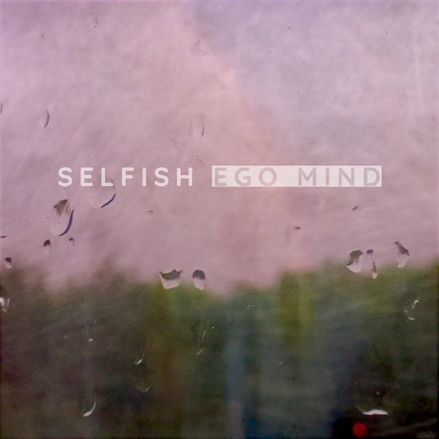 Selfish Ego Mind