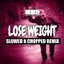Lose Weight Slowed N Chopped Remix - Remix cover