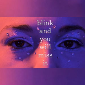 Blink And You Will Miss It