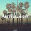 party all day, party all night cover