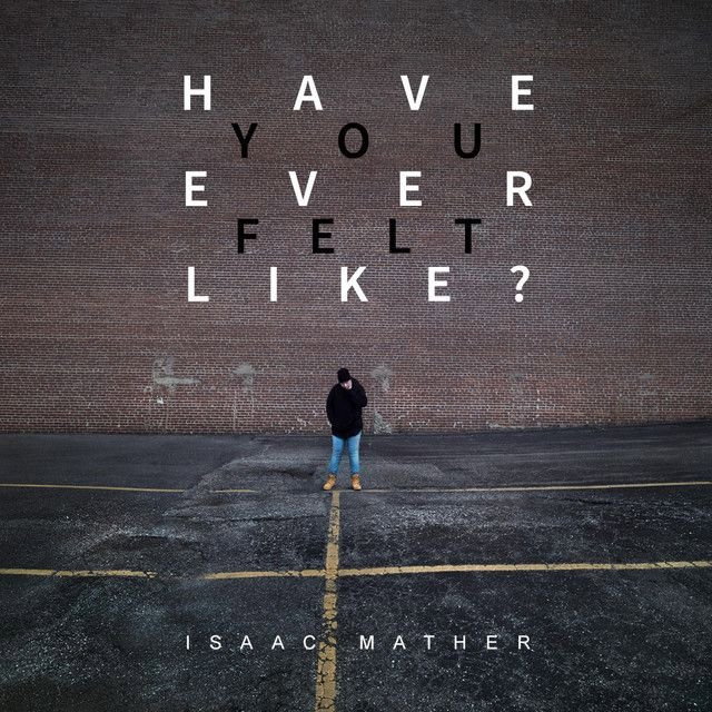 Have You Ever Felt Like?