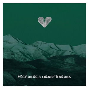 Mistakes &amp; Heartbreaks