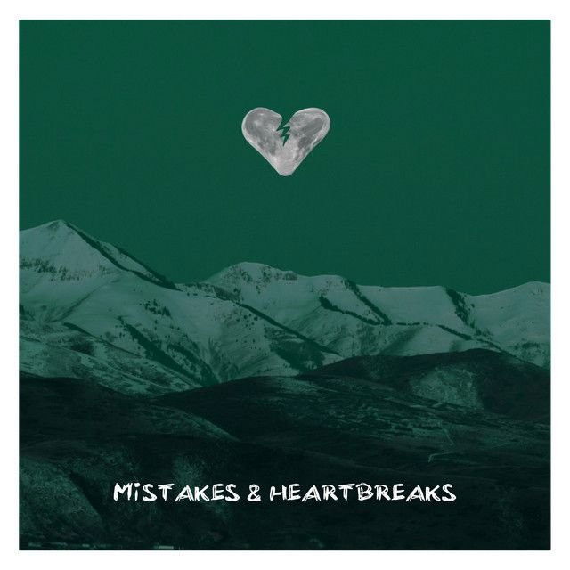 Mistakes & Heartbreaks