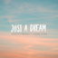 Just A Dream cover