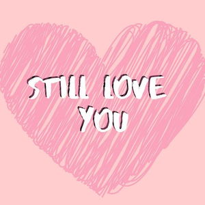 Still Love You