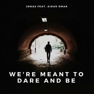 We&#039;re Meant to Dare and Be