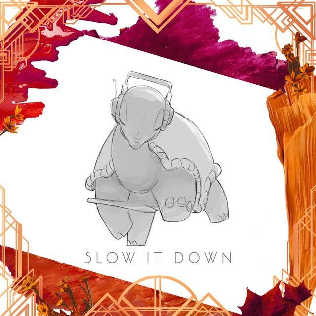 Slow it Down