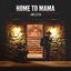 Home To Mama cover