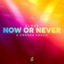 Now Or Never cover