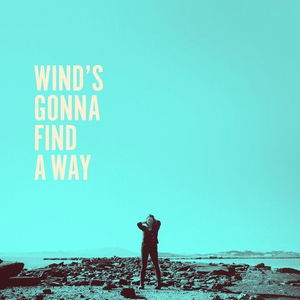 Wind&#039;s Gonna Find a Way