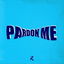 Pardon Me cover