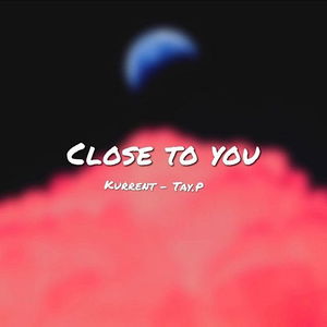 Close To You