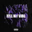 Kill My Vibe cover