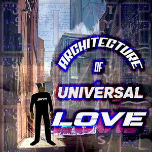 Architecture of Universal Love