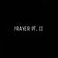 Prayer pt. II cover