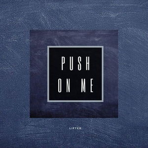 Push On Me