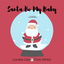 Santa Be My Baby cover