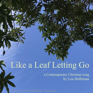 Like a Leaf Letting Go - Remastered