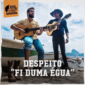 Despeito &quot;Fi Duma Égua&quot;