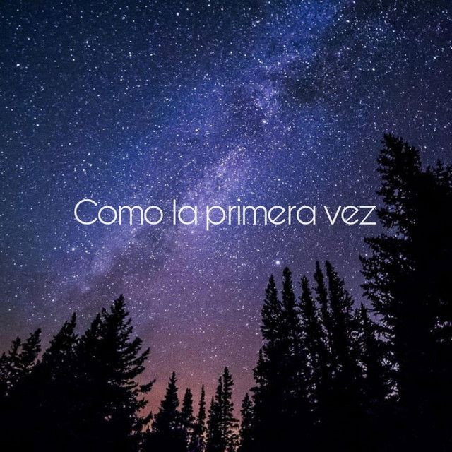 Como La Primera Vez