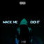 Made Me Do It cover