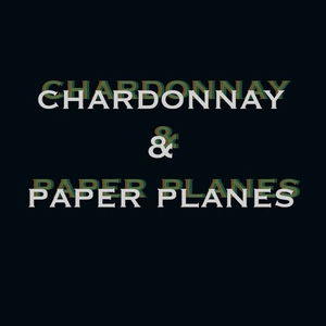 Chardonnay &amp; Paper Planes