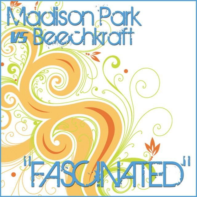 Fascinated (Madison Park vs Beechkraft) [Rise Up Remix]