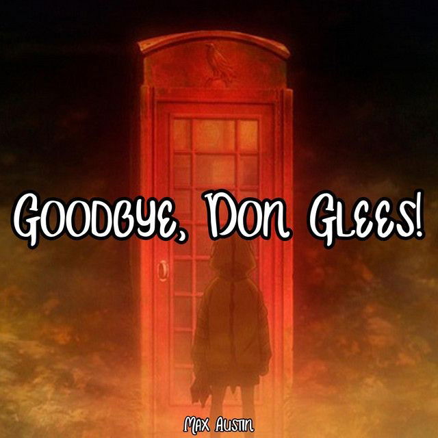 Goodbye, Don Glees!