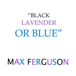 Black, Lavender, or Blue