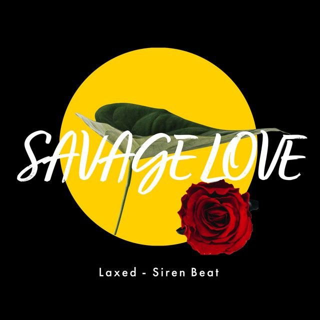 Savage Love (Laxed - Siren Beat)