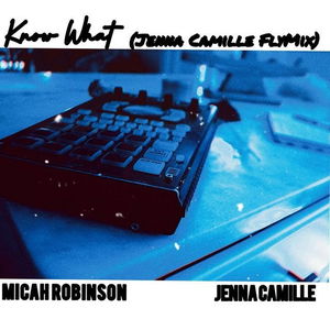 Know What - Jenna Camille FlyMix