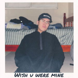 Wish you were mine