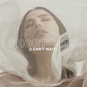 Shortcuts (I Can&#039;t Wait)