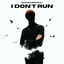 I Don't Run cover