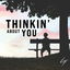 Thinkin' About You cover