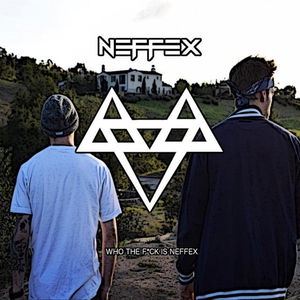 Who the Fuck Is Neffex!?