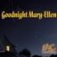 Goodnight Mary Ellen cover