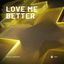 Love Me Better cover