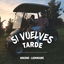 Si Vuelves Tarde cover