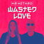 Wasted Love cover