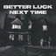 Better Luck Next Time cover