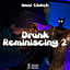 Drunk Reminiscing 2 cover