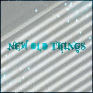 New old things