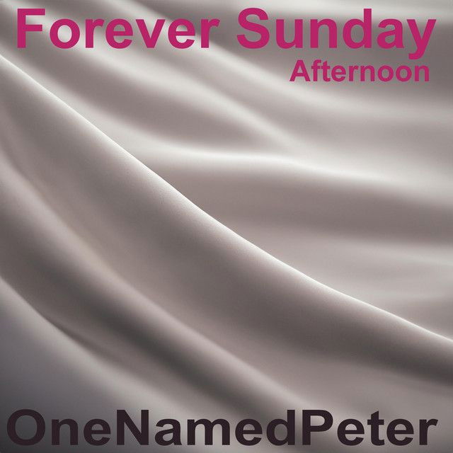 Forever Sunday Afternoon