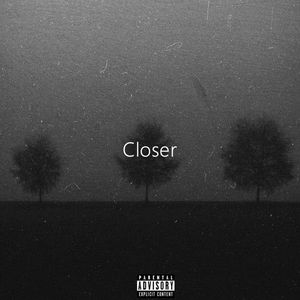 Closer