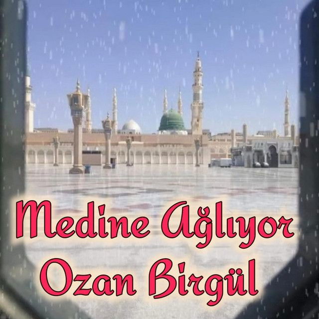 Medine Ağlıyor ilahiler 2021