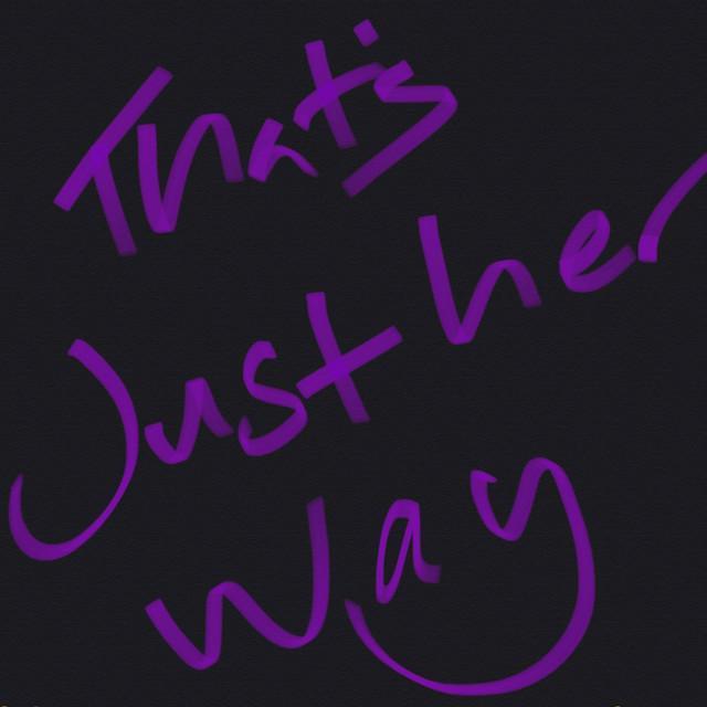 That's Just Her Way