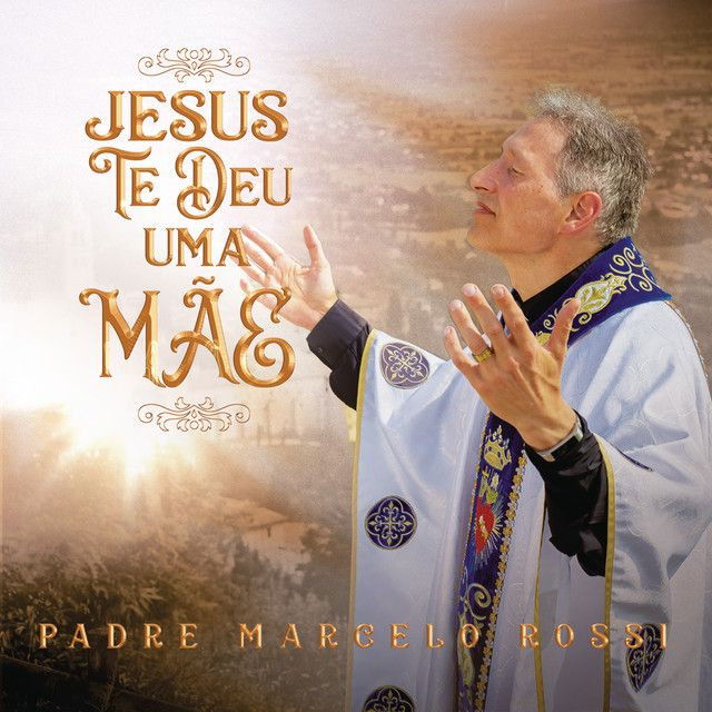 Jesus Te Deu Uma Mãe