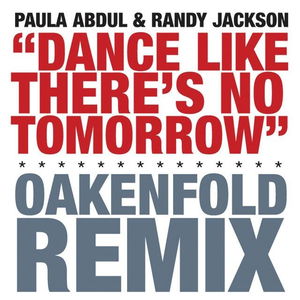 Dance Like There&#039;s No Tomorrow [Oakenfold Radio Edit]